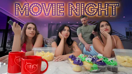 BFFS – Holly Day, Nia Bleu, and Sophia Burns – There Is Nothing Like Movie Night!